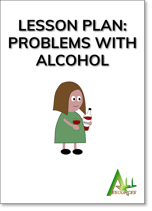 Alcohol addiction lesson plan: Problems with Alcohol
